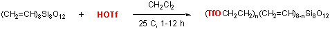 2 + HOTf --> (vinyl)8-nSi8O12(CH2CH2OTf)

5a n = 1
5b-d n = 2 (o,m,p isomers)